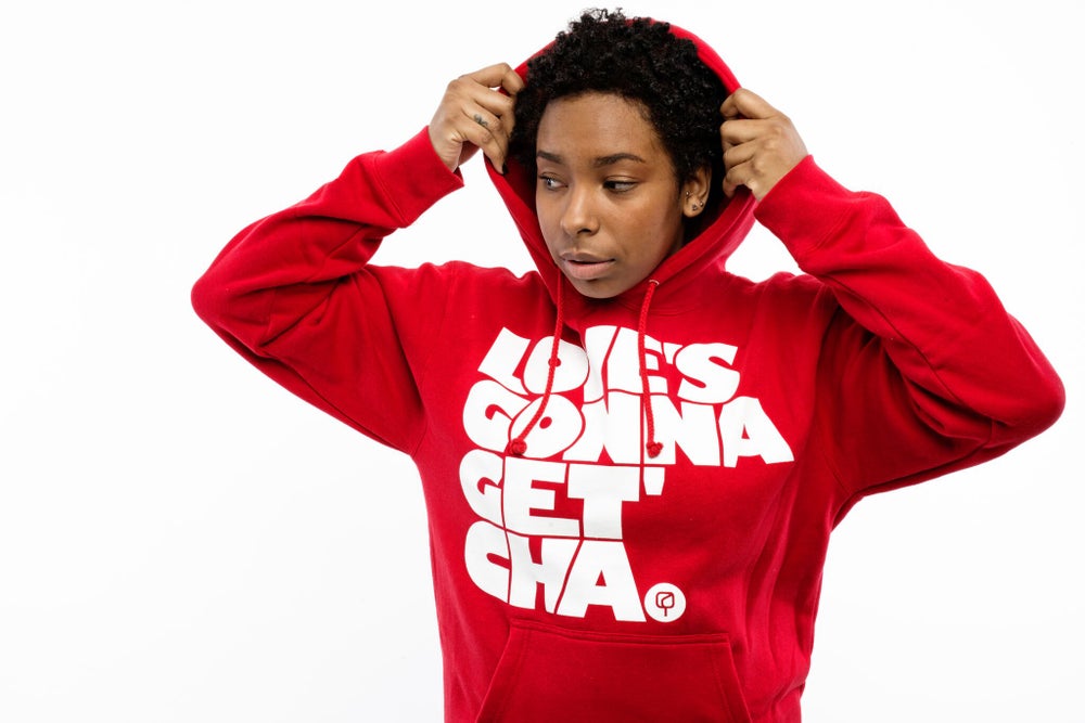 LOVE'S GONNA GET 'CHA - Hoodie