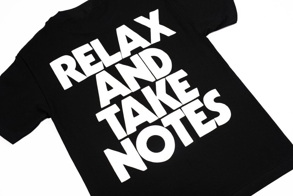 RELAX AND TAKE NOTES